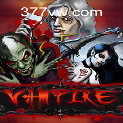 Descubra o Envolvente Jogo 'Vampire' e Sua Evolução com 377V.com